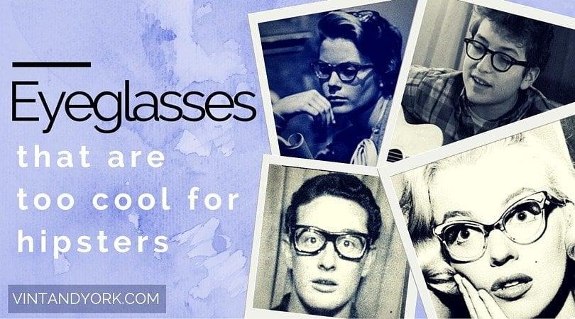 How to Pick the Coolest Hipster Glasses